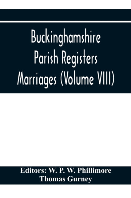 P. W. Phillimore - Buckinghamshire Parish Registers. Marriages (Volume