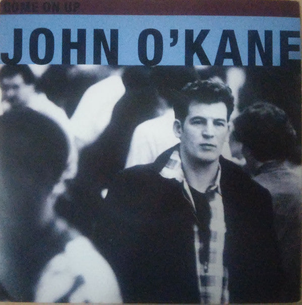 John O'Kane - Come On Up - Used Vinyl Record 7"