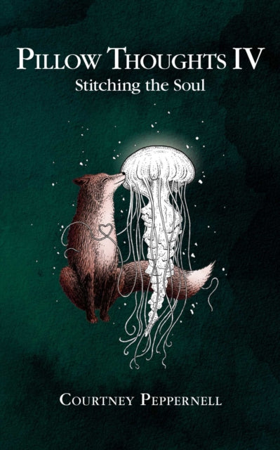 Courtney Peppernell - Pillow Thoughts IV : Stitching the Soul - Paperb