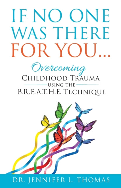 omas - If No One Was There For You Overcoming Childhood Trauma Using