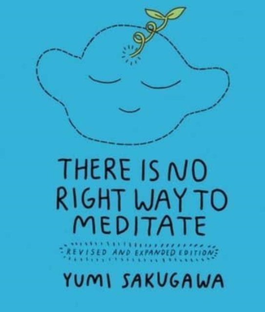Yumi Sakugawa - re Is No Right Way to Meditate : Revised and Expanded