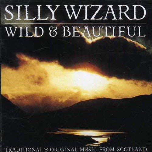 Silly Wizard - Wild And Beautiful - CD