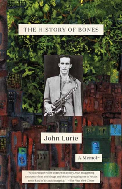 John Lurie - History of Bones : A Memoir - Paperback