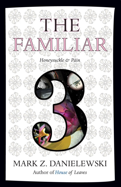 Mark Z. Danielewski - Familiar, Volume 3 Honeysuckle & Pain - Paperbac