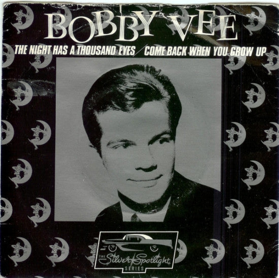Bobby Vee - Night Has A Thousand Eyes / Come Back When You Grow Up -
