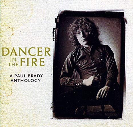 Paul Brady - Dancer In The Fire: A Anthology - CD