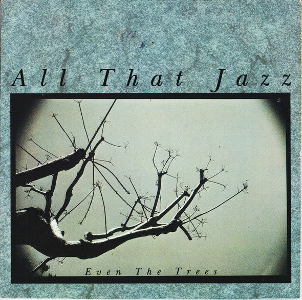 All That Jazz - Even The Trees - Used Vinyl Record 7"