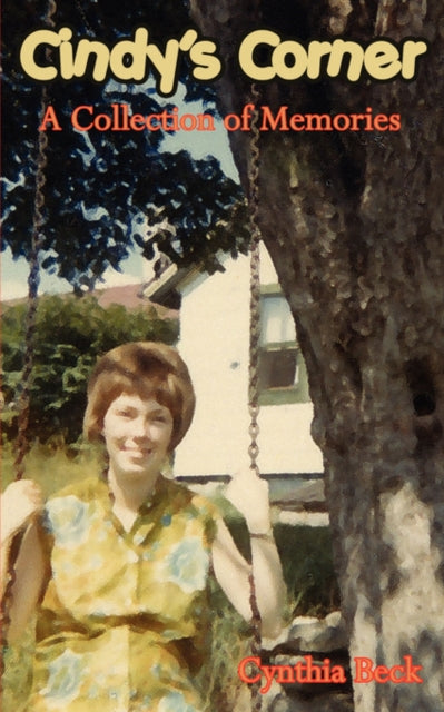Beck - Cindy's Corner A Collection of Memories - New paperback or sof