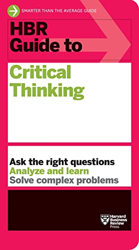 Harvard Business Rev - HBR Guide to Critical Thinking - Paperback