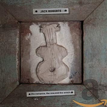 ROBERTS JACK - ROMANCE THE ROW THE WRECK - CD