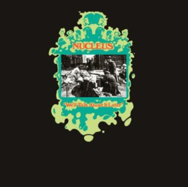 NUCLEUS - WE’LL TALK ABOUT IT LATER (140G) - Vinyl Record