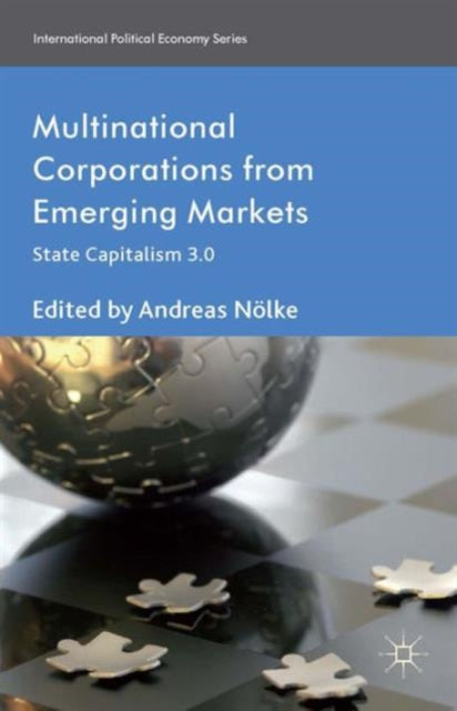 Multinational Corporations from Emerging Markets : State Capitalism 3.