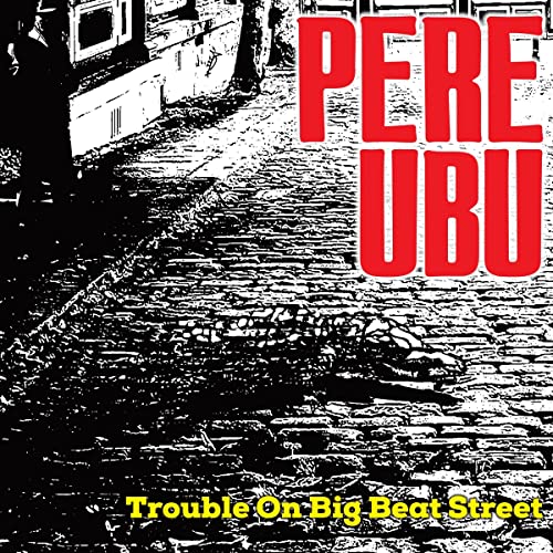 PERE UBU - TROUBLE ON BIG BEAT STREET - Vinyl Record