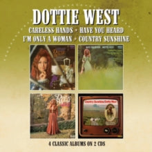 DOTTIE WEST - CARELESS HANDS/HAVE YOU HEARD/I'M ONLY A WOMAN,/COUNTRY SU