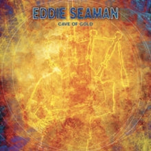 EDDIE SEAMAN - CAVE OF GOLD - CD