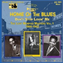 Various Artists - Home of the Blues: Don't Stop Lovin' Me The Lost Memph