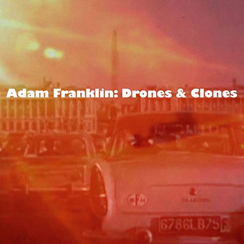 ADAM FRANKLIN - DRONES AND CLONES: 10 SONGS NO WORDS - New Vinyl Reco