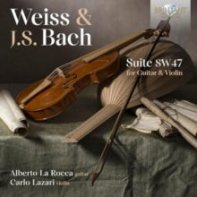 Alberto La Rocca/Carlo Lazari - Weiss & J.S. Bach: Suite SW47 for Guitar
