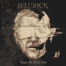 Jelusick - Follow The Blind Man LP RELEASE DATE 29/09/23 (THIS CAN C