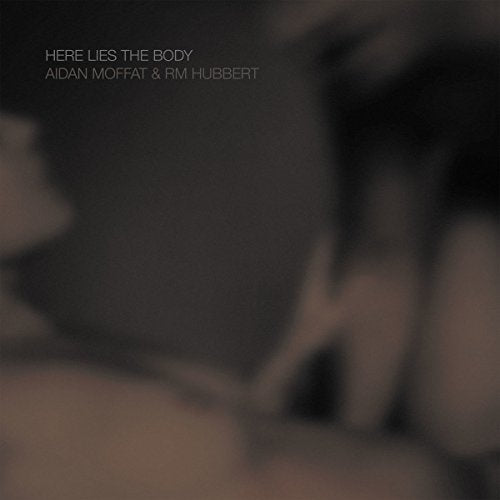 Aidan Moffat - Here Lies The Body - New Vinyl Record