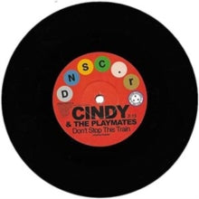 CINDY & THE PLAYMATE - Dont Stop This Train / The Upset - Vinyl Record