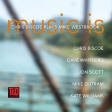 Chris Biscoe - Music Is - Chris Biscoe Plays Mike Westbrook CD - CD