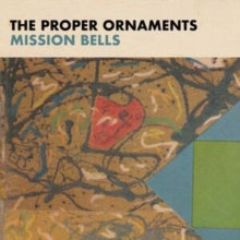 Proper Ornaments - Mission Bells - Vinyl Record