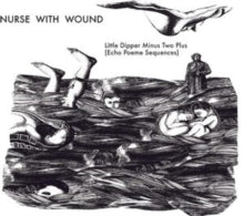 Nurse With Wound - The Little Dipper Minus Two Plus (Echo Poeme Seque