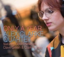 Alex Clarke Quartet - Only a Year CD - CD