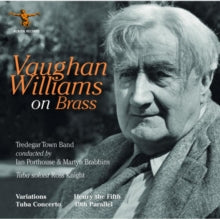TREDEGAR TOWN BAND - VAUGHAN WILLIAMS ON BRASS - CD