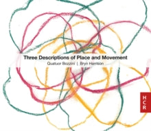 QUATUOR BOZZINI - THREE DESCRIPTIONS OF PLACE AN - CD