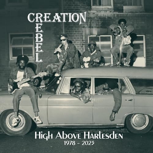 Creation Rebel - High Above Harlesden 1978 - 2023 CD RELEASE DATE 29/