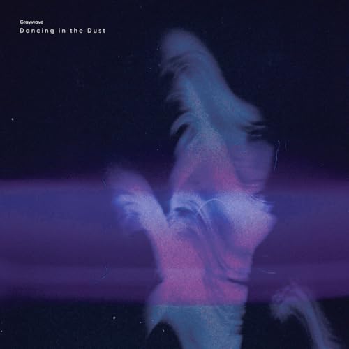 Graywave - Dancing in the Dust - New Vinyl Record