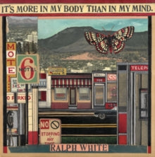 RALPH WHITE - IT'S MORE IN MY BODY THAN IN MY MIND - CD