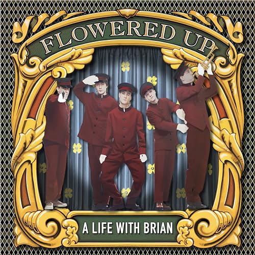 FLOWERED UP - A LIFE WITH BRIAN - New CD ALBUM