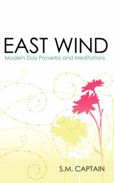 Captain - EAST WIND Modern Day Proverbs and Meditations - New paperba