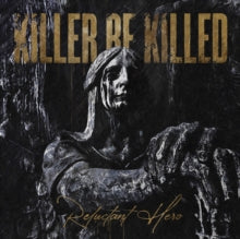 Killer Be Killed - Reluctant Hero - Vinyl Record VINYL