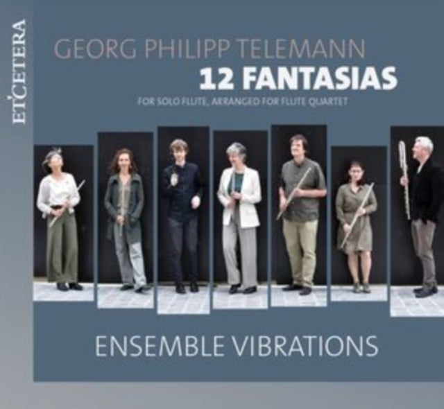 ENSEMBLE VIBRATIONS - - Telemann: 12 Fantasias for Solo Flute, arranged