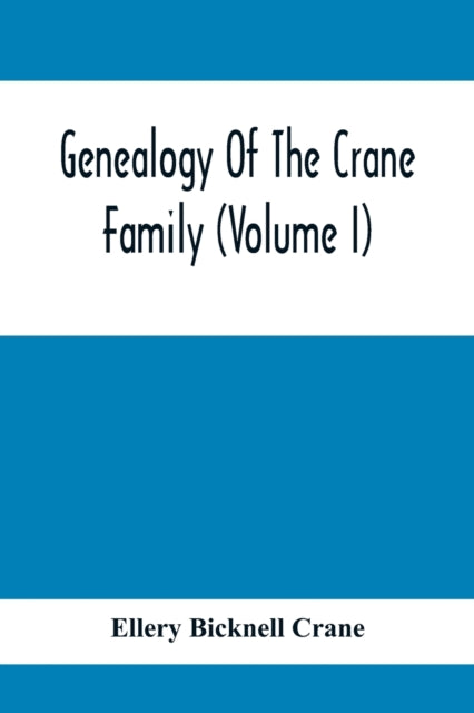 Bicknell Cran - Genealogy Of The Crane Family (Volume I); Descendants