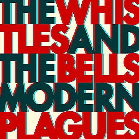 Whistles & The Bells - Modern Plagues - CD