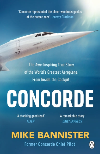 Mike Bannister - Concorde : The thrilling account of history's mos