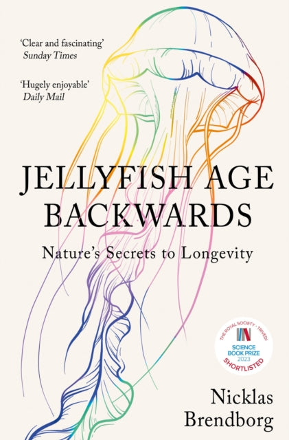 Nicklas Brendborg - Jellyfish Age Backwards : Nature's Secrets to