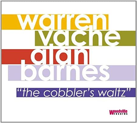 VACHE WARREN/ALAN BA - COBBLERS WALTZ THE - CD