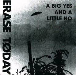 Erase Today - A Big Yes And A Little No - Used Vinyl Record 7"