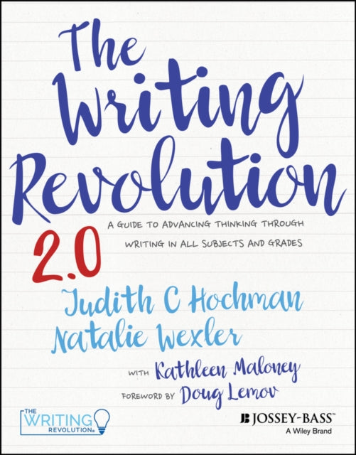 Doug Lemov - Writing Revolution 2.0 : A Guide to Advancing Thinking Th