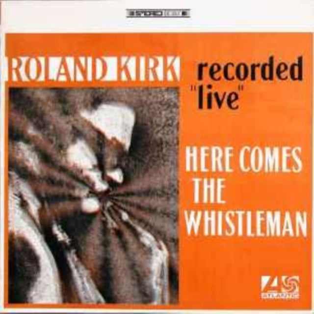 Roland Kirk - Here Comes The Whistleman LP Orange Vinyl (Preorder for re