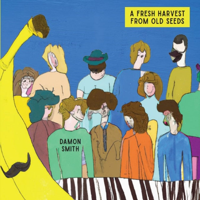 DAMON SMITH - A FRESH HARVEST FROM OLD SEEDS - CD