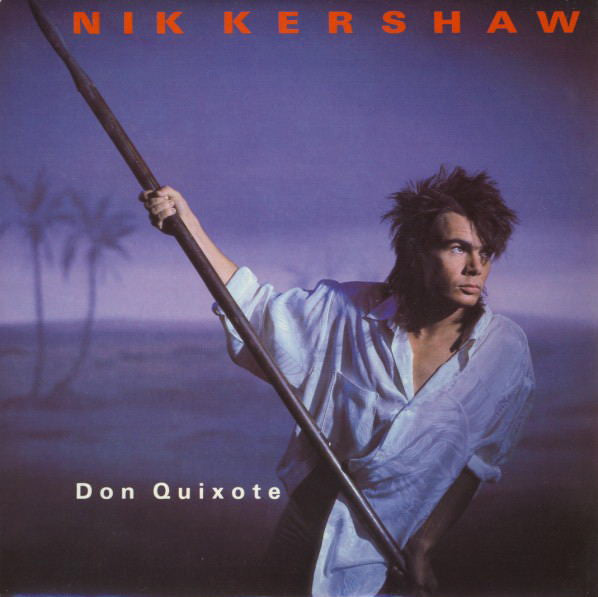 Nik Kershaw - Don Quixote - Used Vinyl Record 7"
