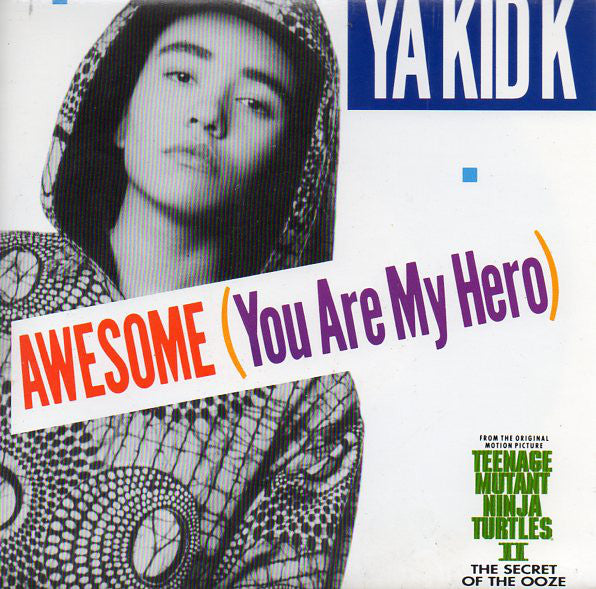 Ya Kid K - Awesome (You Are My Hero) - Used Vinyl Record 7"