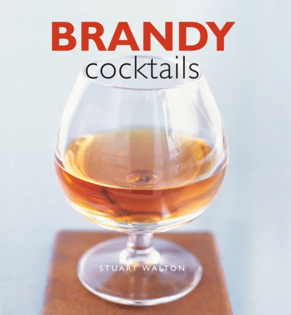 Stuart Walton - Brandy Cocktails - Hardback